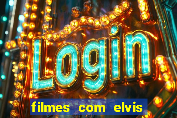 filmes com elvis presley dublado